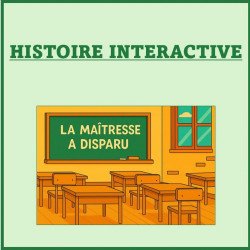 Histoire interactive - La maîtresse a disparu
