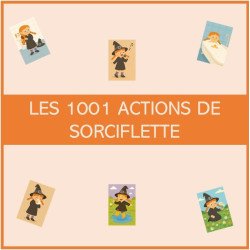 les 1001 actions de Sorciflette